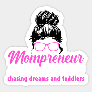 Entrepreneur Gifts Mompreneur just a mom chasing dreams and toddlers Sticker